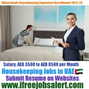 Hilton Hotels Housekeeping Supervisor Recruitment 2022-23